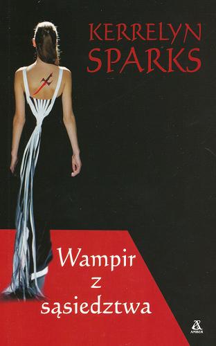 Okładka książki Wampir z sąsiedztwa / Kerrelyn Sparks ; przekł. Katarzyna Makaruk.