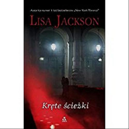 Okładka książki Kręte ścieżki / Lisa Jackson ; przekł. [z ang.] Małgorzata Stefaniuk.