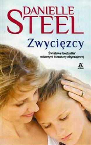 Okładka książki Zwycięzcy / Danielle Steel ; przekł. [z ang.] Irena Kołodziej.