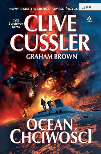 Okładka książki Ocean chciwości / Clive Cussler, Graham Brown ; przekład Tomasz Klonowski, Maciej Pintara.