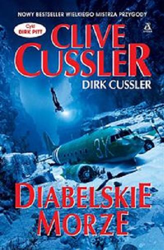 Okładka książki Diabelskie morze / Clive Cussler, Dirk Cussler ; przekład Maciej Pintara.