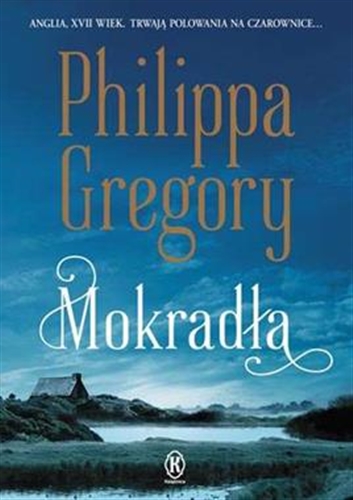 Okładka książki Mokradła / Philippa Gregory ; przełożyła z angielskiego Maria Grabska-Ryńska.