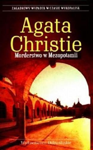 Okładka książki Morderstwo w Mezopotamii / Agata Christie ; przełożyli Jan Zakrzewski, Ewa Krasnodębska.