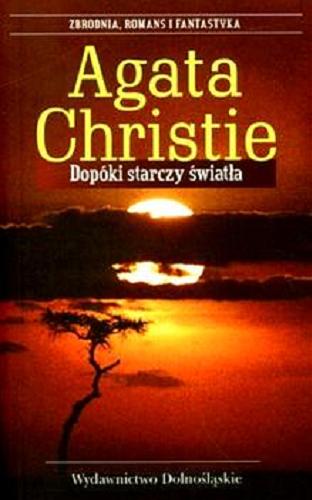 Okładka książki Dopóki starczy światła / Agata Christie ; przełożyła z angielskiego Mira Michałowska.