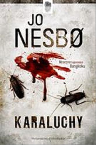 Okładka książki Karaluchy / Jo Nesbo ; przełożyła z norweskiego Iwona Zimnicka.
