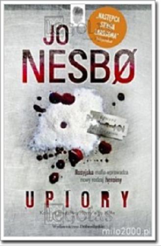 Okładka książki Upiory / Jo Nesbo ; przeł. z norw. Iwona Zimnicka.