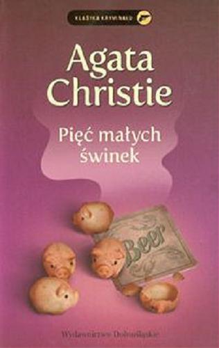 Okładka książki Pięć małych świnek / Agata Christie ; przełożyła z angielskiego Izabella Kulczycka-Dąmbska.