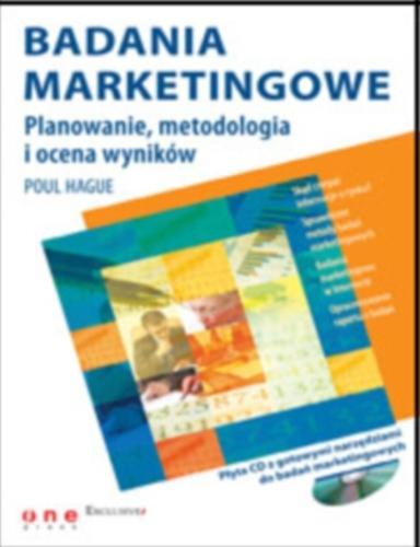 Okładka książki Badania marketingowe : planowanie, metodologia i ocena wyników / Paul N Hague ; tł. Magda Witkowska.