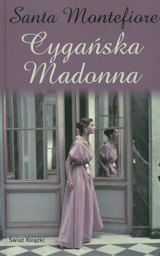 Okładka książki Cygańska Madonna / Santa Montefiore ; przeł. z ang. Anna Dobrzańska-Gadowska.