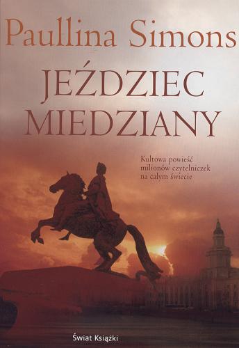 Okładka książki Jeździec Miedziany / Paullina Simons ; z angielskiego przełożył Jan Kraśko.