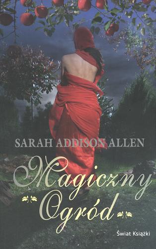 Okładka książki Magiczny ogród / Sarah Addison Allen ; z ang. przeł. Maciejka Mazan.