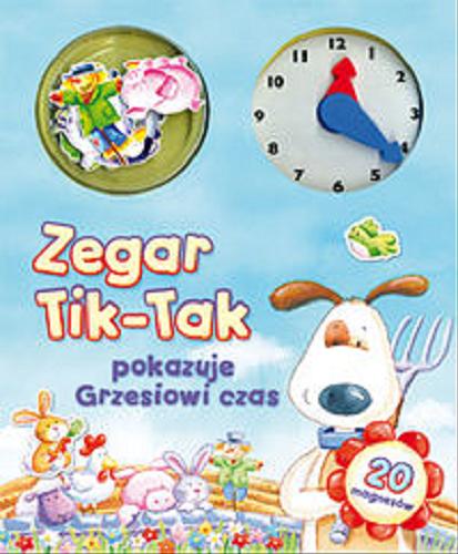 Okładka książki  Zegar Tik-Tak pokazuje Grzesiowi czas  13