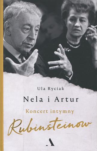 Okładka książki Nela i Artur : koncert intymny Rubinsteinów / Ula Ryciak.