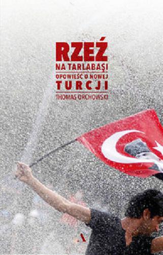 Okładka książki  Rzeź na Tarlabaşi : opowieść o nowej Turcji  1