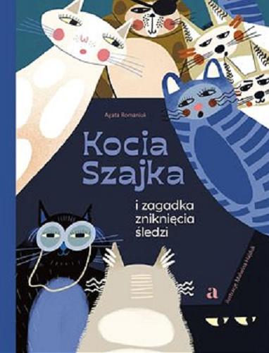 Okładka książki Kocia szajka i zagadka zniknięcia śledzi [E-book ] / Agata Romaniuk ; rysuje Malwina Hajduk.