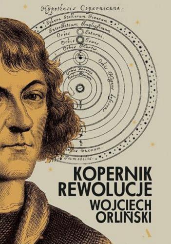 Okładka  Kopernik : rewolucje / Wojciech Orliński.