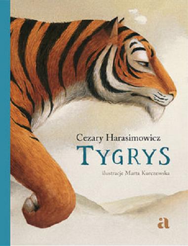 Okładka książki Tygrys / Cezary Harasimowicz ; ilustracje Marta Kurczewska.