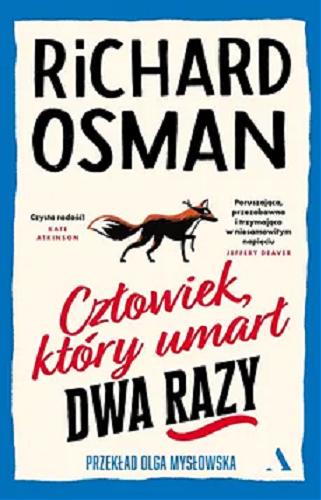 Okładka książki Człowiek, który umarł dwa razy / Richard Osman ; przekład Olga Mysłowska.