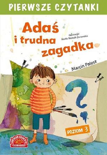 Okładka książki Adaś i trudna zagadka / Marcin Pałasz ; ilustracje Beata Nowak-Żurawska.