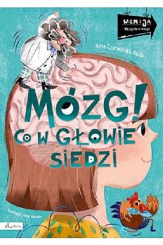 Okładka książki Mózg! : co w głowie siedzi / Anna Czerwińska-Rydel ; ilustracje: Anna Gensler.