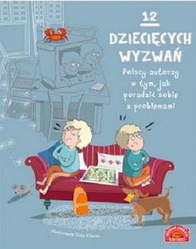 Okładka książki  12 dziecięcych wyzwań : polscy autorzy o tym, jak poradzić sobie z problemami  1