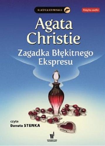 Okładka książki Zagadka Błękitnego Ekspresu [Dokument dźwiękowy] / Agatha Christie ; [przełożyła z angielskiego Hanna Pasierska].