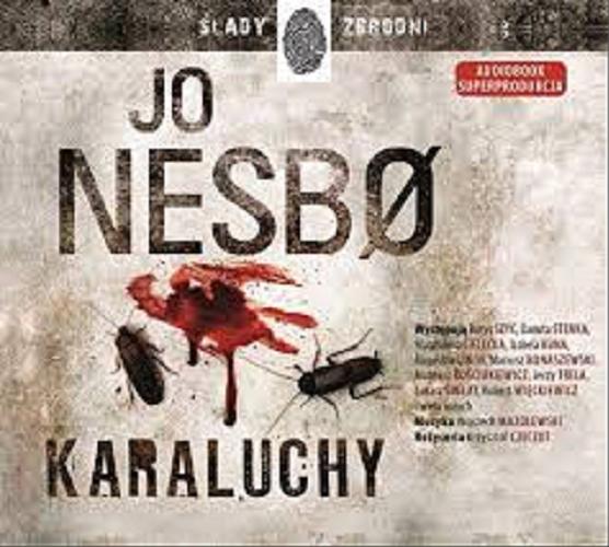Okładka książki Karaluchy / Jo Nesbo ; przekład z norweskiego Iwona Zimnicka.