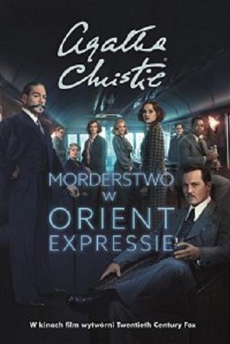 Okładka książki Morderstwo w Orient Expressie / Agatha Christie ; przełożyła z angielskiego Marta Kisiel-Małecka.