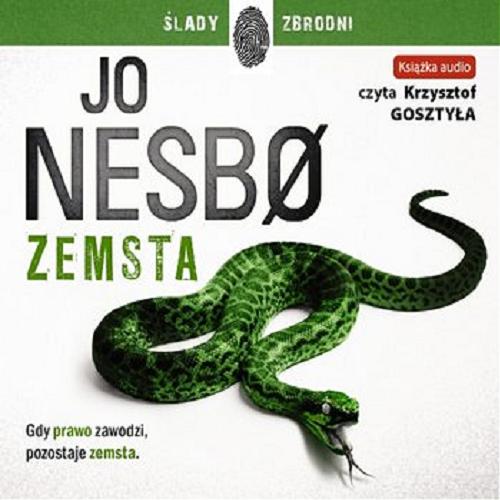 Okładka  Zemsta [ Dokument dźwiękowy ] / Jo Nesbo ; przekład z norweskiego Iwona Zimnicka.