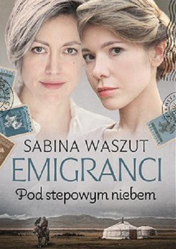 Okładka książki Pod stepowym niebem / Sabina Waszut.