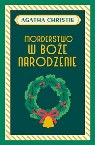 Okładka książki Morderstwo w Boże Narodzenie / Agatha Christie ; przełożył z angielskiego Andrzej Milcarz.
