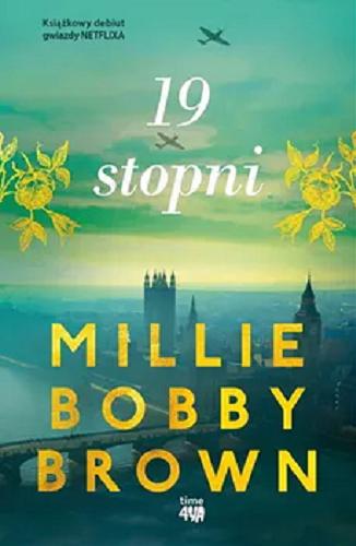 Okładka książki 19 stopni / Millie Bobby Brown oraz Kathleen McGurl ; przełożyła z angielskiego Marta Czub.