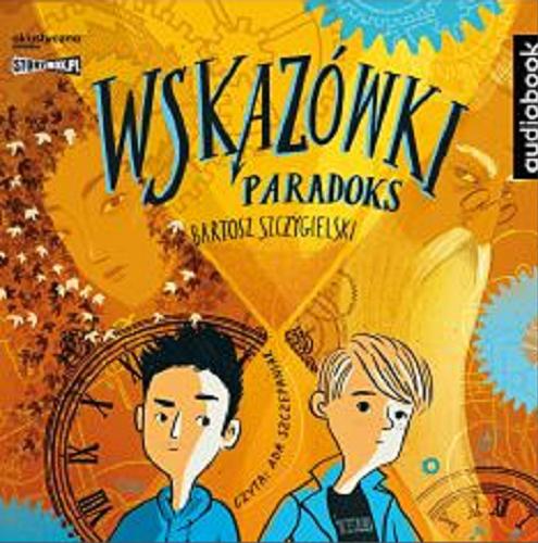 Okładka książki Paradoks [Dokument dźwiękowy] / Bartosz Szczygielski.
