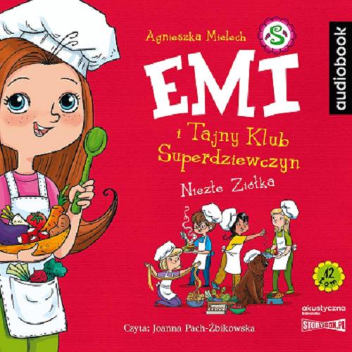 Okładka książki Niezłe Ziółka [Dokument dźwiękowy] / Agnieszka Mielech ; ilustracje Magdalena Babińska.
