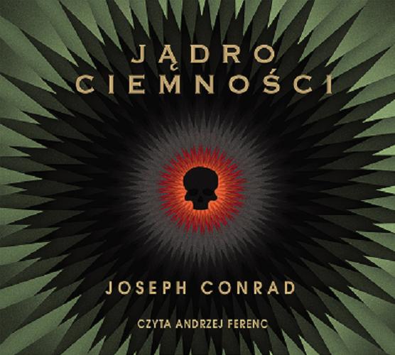 Okładka książki Jądro ciemności [Książka mówiona] / Joseph Conrad ; przełożyła Aniela Zagórska.