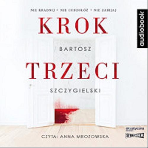 Okładka książki Krok trzeci [E-audiobook] / Bartosz Szczygielski.