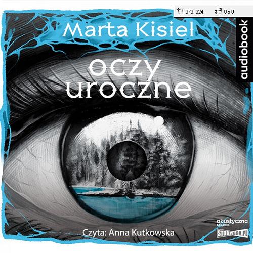 Okładka  Oczy uroczne [ Dokument dźwiękowy ] / Marta Kisiel.
