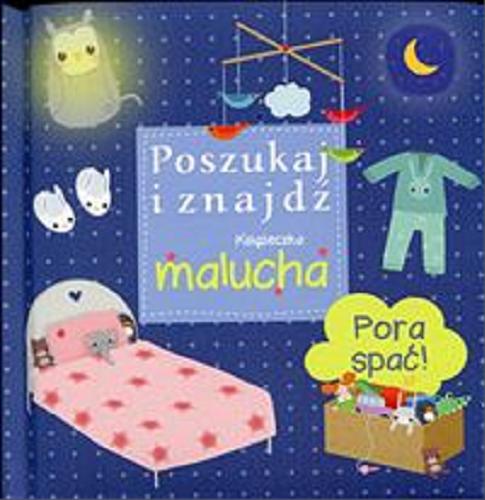 Okładka książki Pora spać! : książeczka malucha / ilustracje Virginie Martins-B ; [tłumaczenie Anna Matusik-Dyjak].
