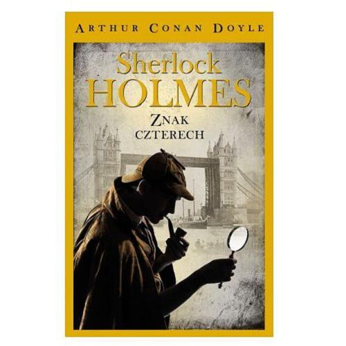 Okładka książki Znak czterech / Arthur Conan Doyle ; nowy przekł. Ewa Łozińska-Małkiewicz.
