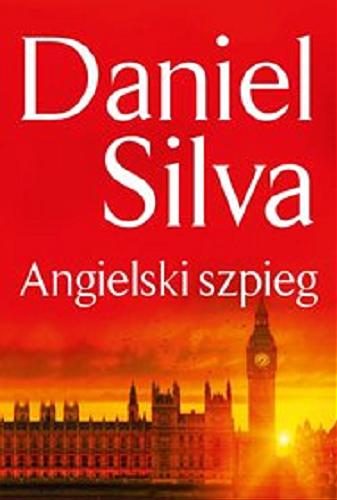Okładka książki Angielski szpieg / Daniel Silva ; tłumaczenie Barbara Budrecka.