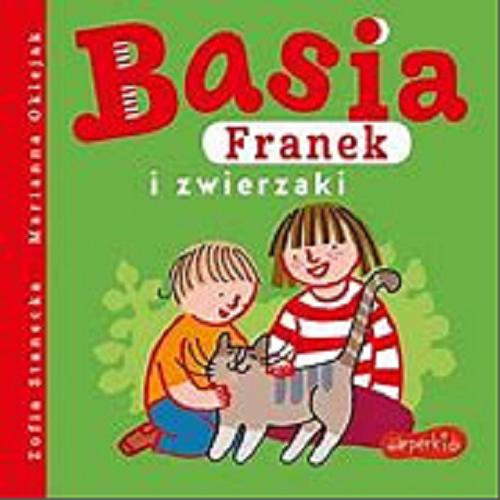 Okładka książki Basia, Franek i zwierzaki / tekst: Zofia Stanecka ; ilustracje: Marianna Oklejak.