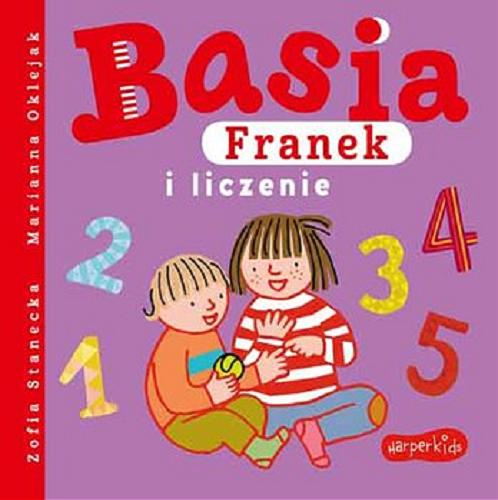 Okładka książki Basia, Franek i liczenie / Zofia Stanecka, Marianna Oklejak.