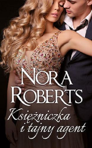 Okładka książki Księżniczka i tajny agent / Nora Roberts ; tłumaczenie Magdalena Nagórska.