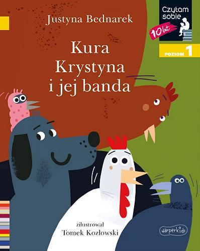 Okładka książki Kura Krystyna i jej banda / Justyna Bednarek ; ilustracje Tomek Kozłowski.