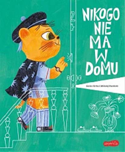 Okładka książki Nikogo nie ma w domu / napisał Mikołaj Pasiński ; zilustrowała Gosia Herba.