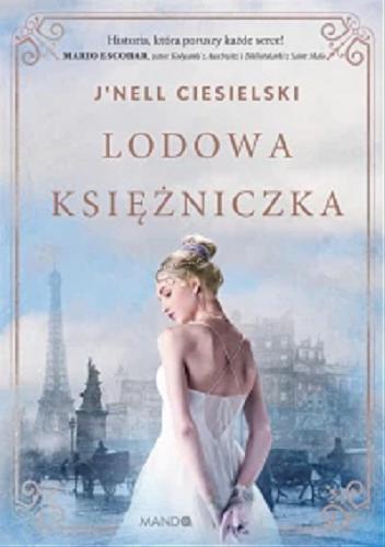 Okładka  Lodowa księżniczka / J`nell Ciesielski ; przełożyła Ewa Ratajczyk.