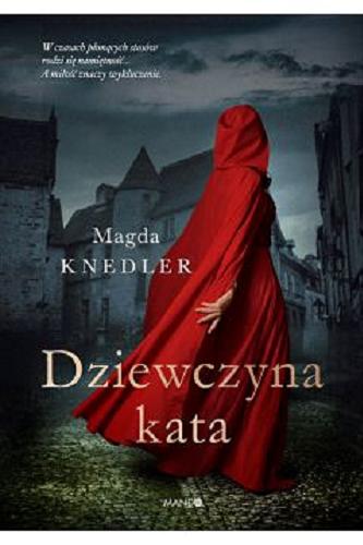 Okładka książki Dziewczyna kata / Magda Knedler.