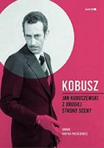 Okładka książki  Kobusz : Jan Kobuszewski z drugiej strony sceny  8