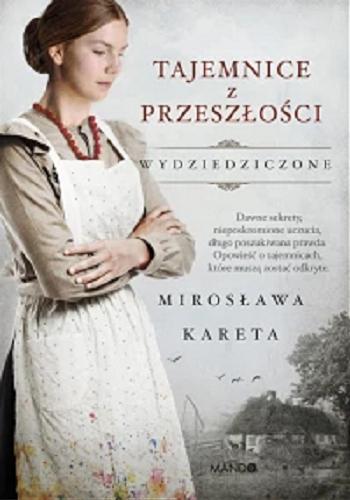 Okładka książki Tajemnice z przeszłości / Mirosława Kareta.