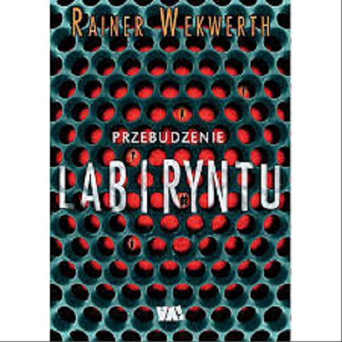 Okładka książki Przebudzenie labiryntu / Rainer Wekwerth ; przełożyła Aldona Zaniewska.